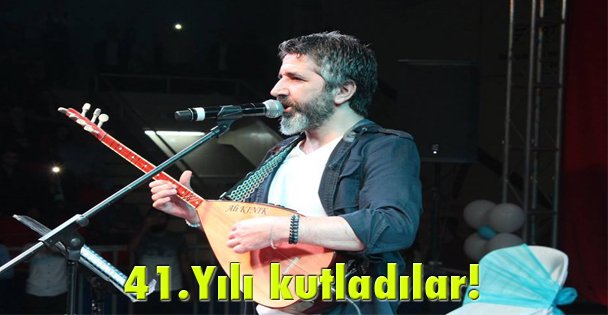 41.Yılı kutladılar!