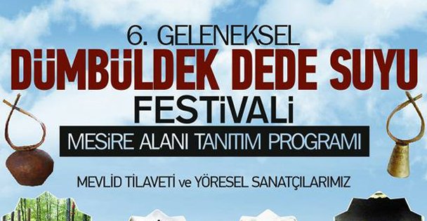 6. Geleneksel Dümbüldek Dede Suyu Festivali