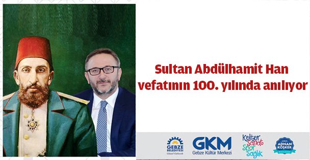 Abdülhamit Han Gebze'de anılacak