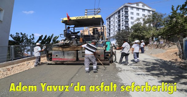 Adem Yavuz'da asfalt seferberliği