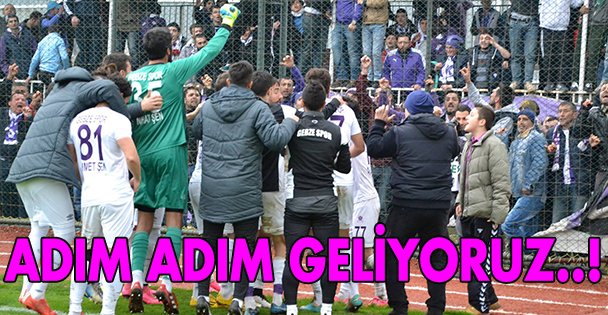 Adım adım geliyoruz