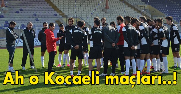 Ah o Kocaeli maçları..!