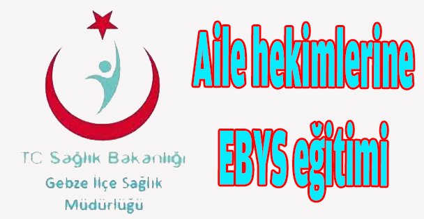Aile hekimlerine EBYS eğitimi