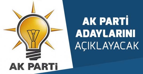 Ak Parti adayları açıklayacak