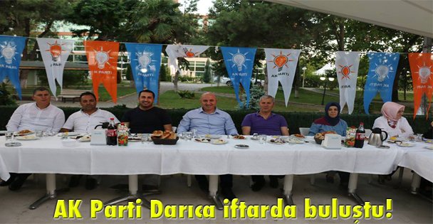 AK Parti Darıca iftarda buluştu!