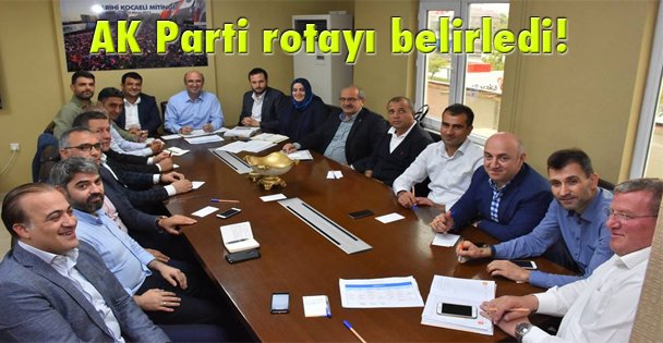 AK Parti rotayı belirledi!