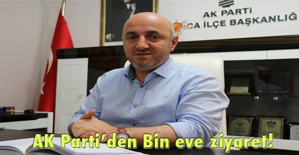 AK Parti'den Bin eve ziyaret!