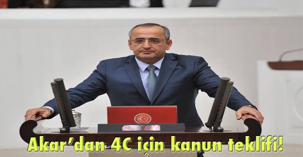 Akar'dan 4C için kanun teklifi!