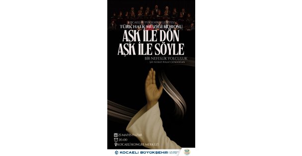'Aşk ile Dön, Aşk ile Söyle”