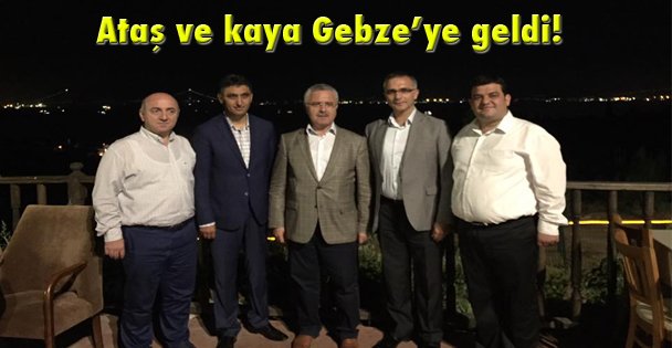 Ataş ve kaya Gebze'ye geldi!