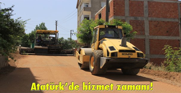 Atatürk'de hizmet zamanı!