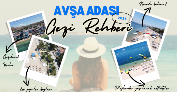 Avşa Adası'nda Gezilecek 17 Harika Yer Rehberi | 2026