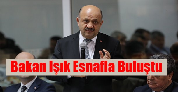 Bakan Işık, esnafla buluştu