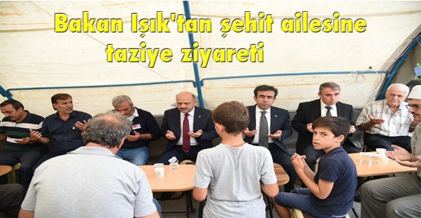 Bakan Işık'tan şehit ailesine taziye ziyareti
