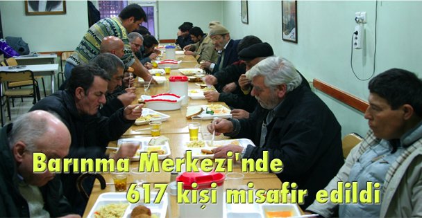 Barınma Merkezi'nde 617 kişi misafir edildi