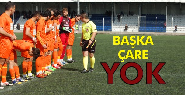 Başka çare yok