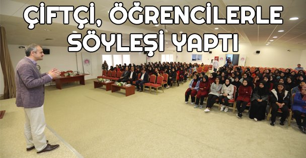 Başkan Çiftçi öğrencilerle söyleşi yaptı