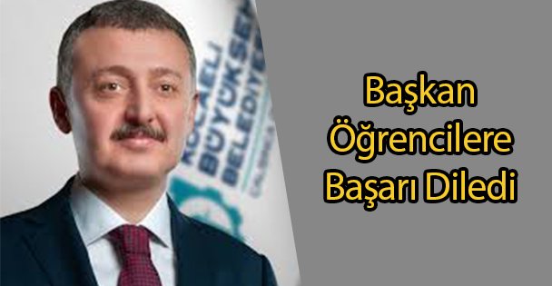 Başkan Öğrencilere Başarı Diledi