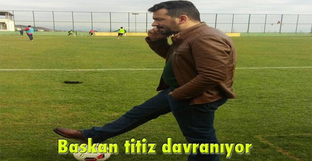 Başkan titiz davranıyor