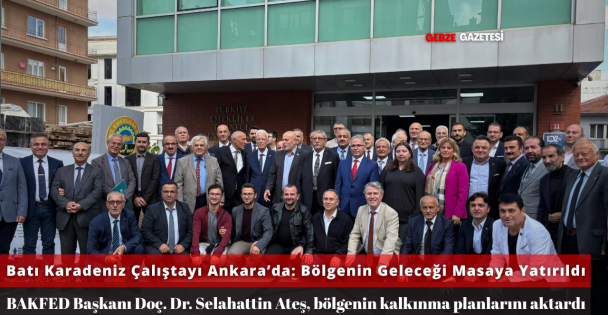 Batı Karadeniz Çalıştayı Ankara'da Gerçekleşti