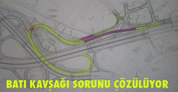 Batı Kavşağı Sorunu Çözülüyor!