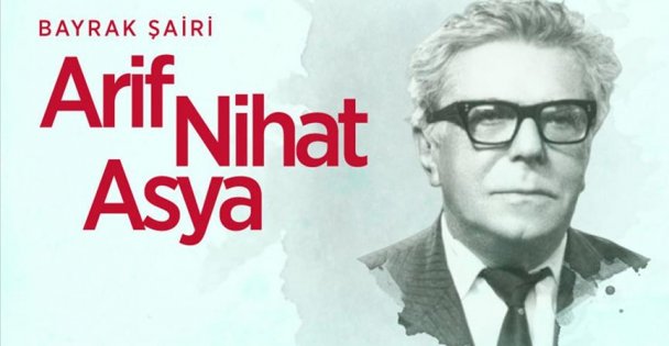 Bayrak şairi Arif Nihat Asya