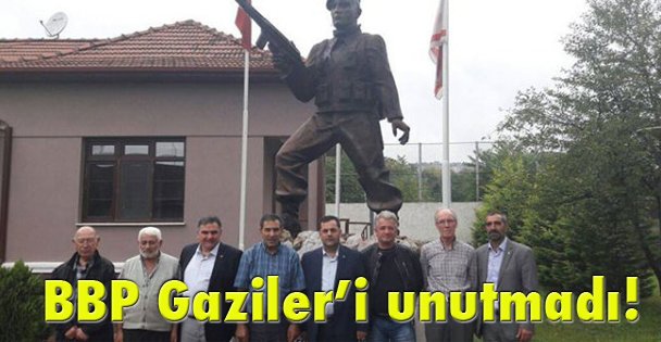 BBP Gaziler'i unutmadı!