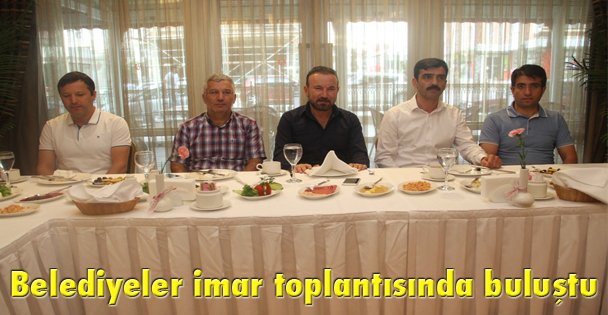 Belediyeler imar toplantısında buluştu