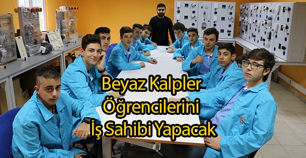 Beyaz Kalpler Öğrencileri İş Sahibi Olacak