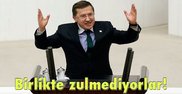 Birlikte zulmediyorlar!