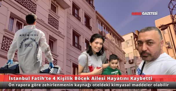 Böcek Ailesinin Zehirlenme Şüphesiyle Ölümü Raporla Açıklandı
