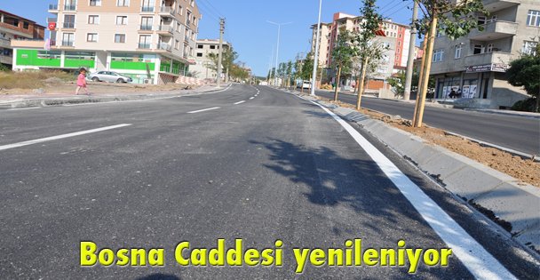 Bosna Caddesi yenileniyor
