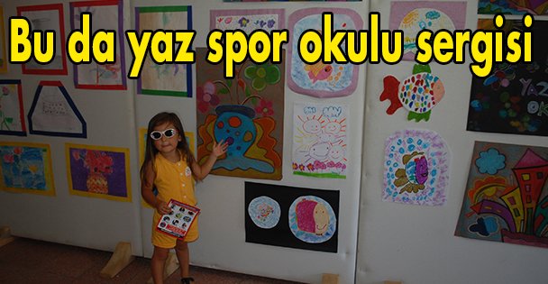 Bu da yaz spor okulu sergisi