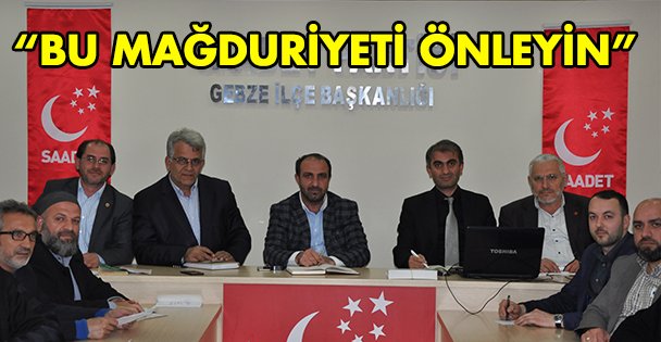 'Bu mağduriyeti önleyin”