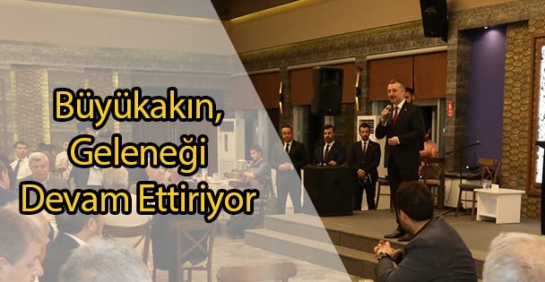 Büyükakın, Geleneği Devam Ettiriyor
