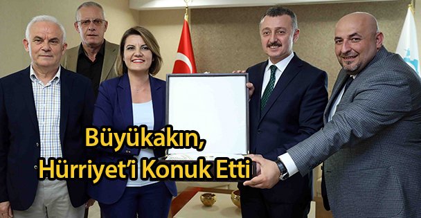 Büyükakın, Hürriyet'i Konuk Etti