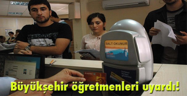 Büyükşehir öğretmenleri uyardı!