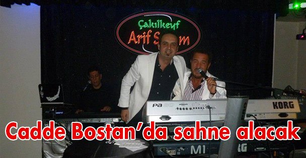 Cadde Bostan'da sahne alacak