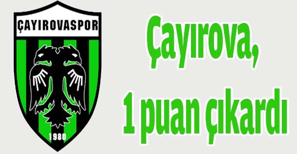 Çayırova, 1 puan çıkardı