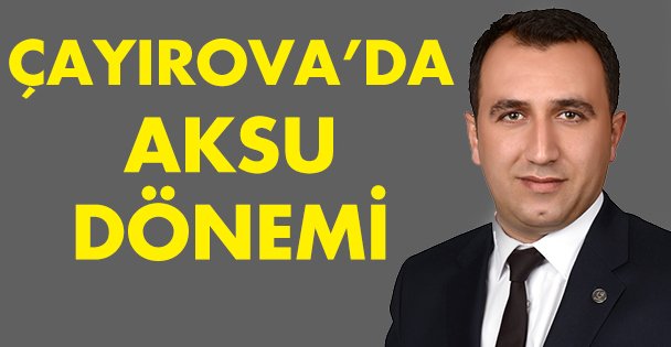 Çayırova'da Aksu dönemi
