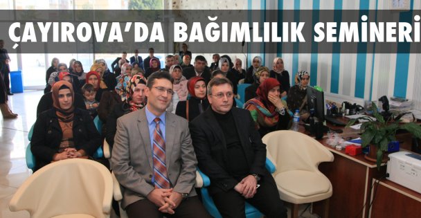Çayırova'da bağımlılık semineri
