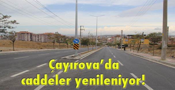 Çayırova'da caddeler yenileniyor!