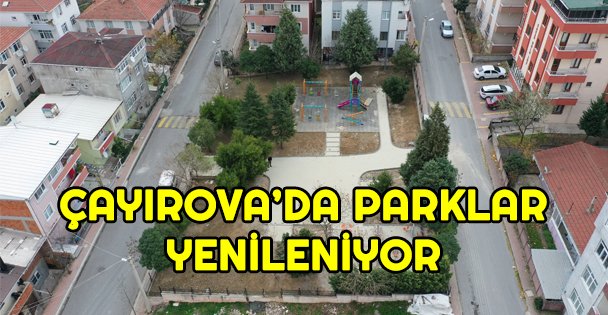 Çayırova'da parklar yenileniyor