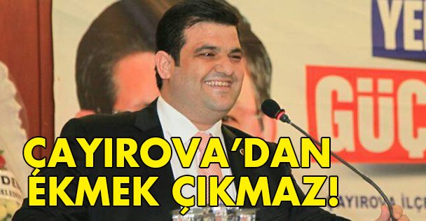 Çayırova'dan ekmek çıkmaz!