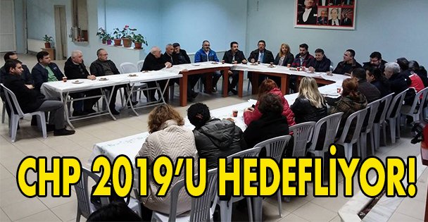CHP 2019'u hedefliyor!