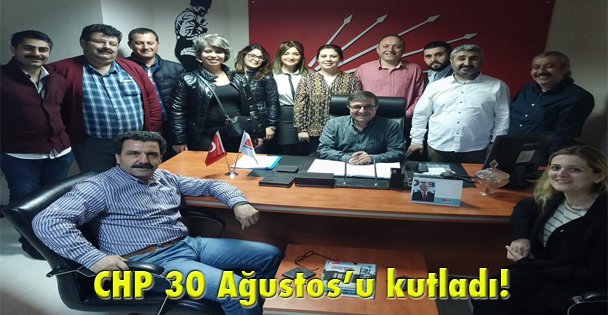 CHP 30 Ağustos'u kutladı!
