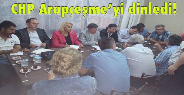 CHP Arapçeşme'yi dinledi!