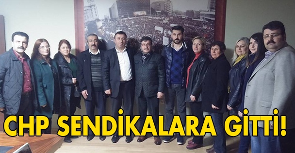 CHP Sendikalara gitti!