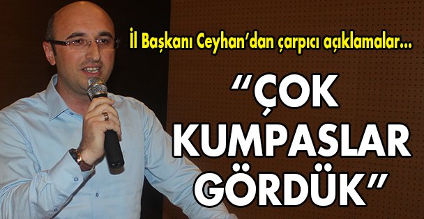 'Çok kumpaslar gördük!”