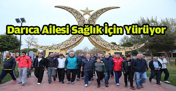 Darıca Ailesi Sağlık İçin Yürüyor